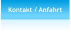 Kontakt / Anfahrt